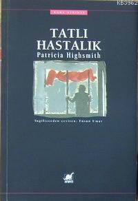 Tatlı Hastalık Patricia Highsmith