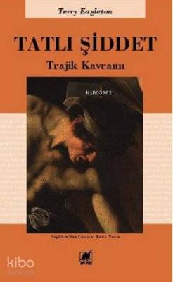 Tatlı Şiddet; Trajik Kavramı Terry Eagleton