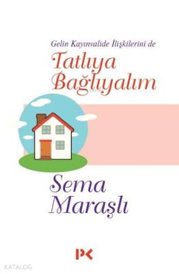 Tatlıya Bağlayalım Sema Maraşlı