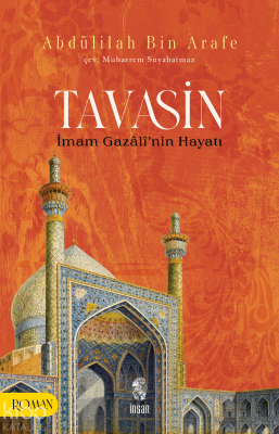 Tavasin;İmam Gazâlî’nin Hayatı Abdülilah bin Arafe