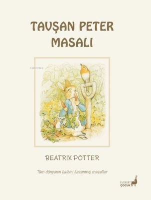 Tavşan Peter Masalı - Tüm Dünyanın Kalbini Kazanmış Masallar Beatrix P