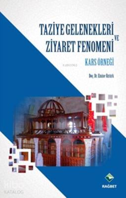 Taziye Gelenekleri ve Ziyaret Fenomeni Emine Öztürk