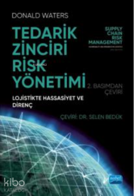 Tedarik Zinciri Risk Yönetimi;Lojistikte Hassasiyet ve Direnç Donald W