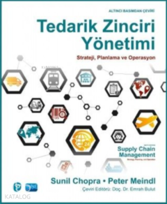 Tedarik Zinciri Yönetimi; Strayeji, Planlama ve Operasyon Peter Meindl