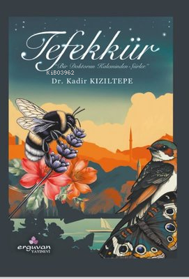 Tefekkür: Bir Doktorun Kaleminden Şiirler Kadir Kızıltepe