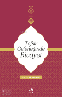 Tefsir Geleneğinde Rivayet Ali Karataş