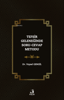 Tefsir Geleneğinde Soru-Cevap Metodu Veysel Gengil