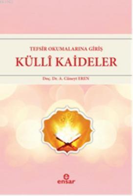 Tefsir Okumalarına Giriş Külli Kaideler A. Cüneyt Eren