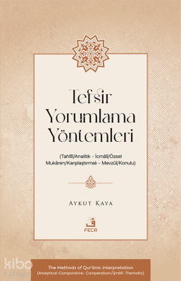 Tefsir Yorumlama Yöntemleri;(Tahlîlî-Analitik – İcmâlî-Özsel – Mukâren