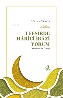 Tefsirde Hâricî-İbâzî Yorum Güven Ağırkaya