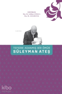 Tefsire Adanmış Bir Ömür Süleyman Ateş Gökhan Atmaca