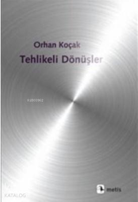 Tehlikeli Dönüşler Orhan Koçak