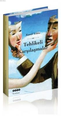 Tehlikeli Karşılaşmalar Kamil Yıldız