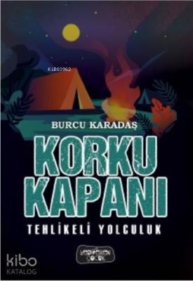 Tehlikeli Yolculuk; Korku Kapanı Burcu Karadaş