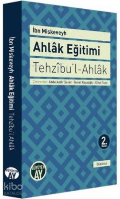 Tehzıbu'l - Ahlak - Ahlak Eğitimi İbn Miskeveyh