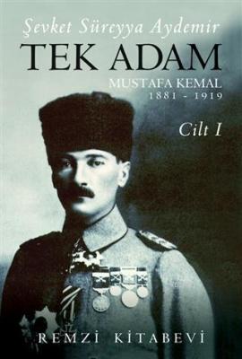 Tek Adam Cilt 1 (Büyük Boy); Mustafa Kemal 1881 - 1919 Şevket Süreyya 