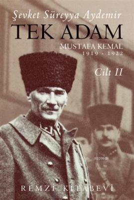 Tek Adam Cilt 2 (Büyük Boy); Mustafa Kemal 1919 - 1922 Şevket Süreyya 