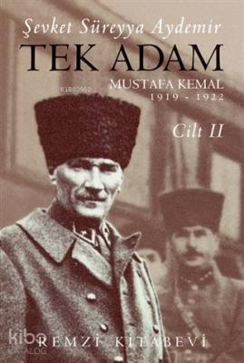 Tek Adam Cilt 2 (Büyük Boy); Mustafa Kemal 1919 - 1922 Şevket Süreyya 