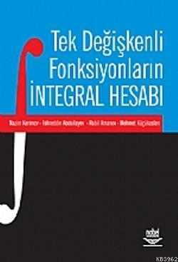 Tek Değişkenli Fonksiyonların İntegral Hesabı Fahreddin Abdullayev