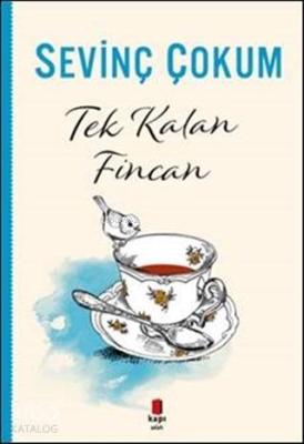 Tek Kalan Fincan Sevinç Çokum