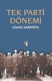 Tek Parti Dönemi Şükrü Karatepe