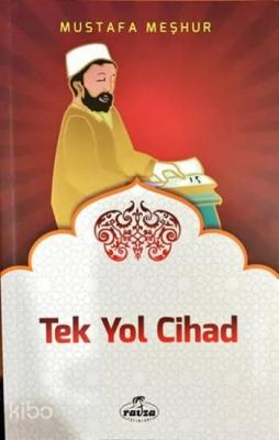 Tek Yol Cihad Mustafa Meşhur