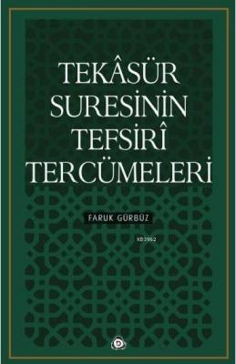 Tekasür Suresinin Tefsiri Tercümeleri Faruk Gürbüz