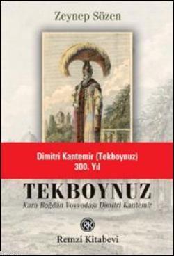 Tekboynuz; Karaboğdan Voyvodası Dimitri Kantemir Zeynep Sözen