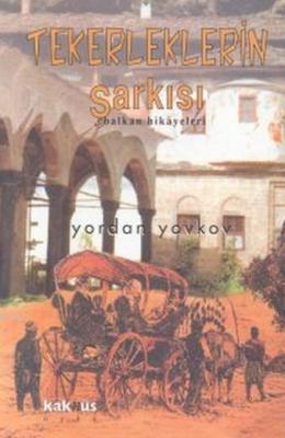 Tekerleklerin Şarkısı Yordan Yovkov