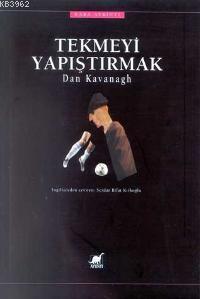 Tekmeyi Yapıştırmak Dan Kavanagh