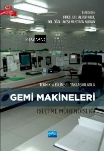 Teknik ve Bilimsel Yaklaşımlarla Gemi Makineleri İşletme Mühendisliği