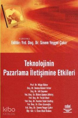 Teknolojinin Pazarlama İletişimine Etkileri Sinem Yeygel Çakır