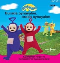 Teletubbies - Burada Oyun Oynayalım