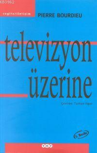 Televizyon Üzerine Pierre Bourdieu