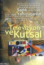 Televizyon ve Kutsal Sadık Yalsızuçanlar