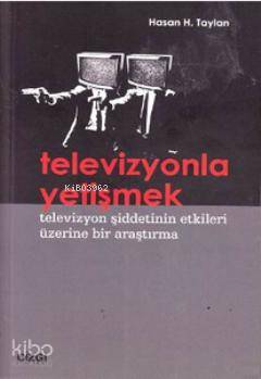 Televizyonla Yetişmek Hasan H. Taylan