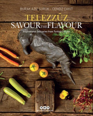 Telezzüz Savour The Flavour;Inspirational Delicacies from Turkish Cuis