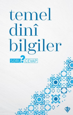 Temel Dinî Bilgiler Soru ? Cevap Kolektif