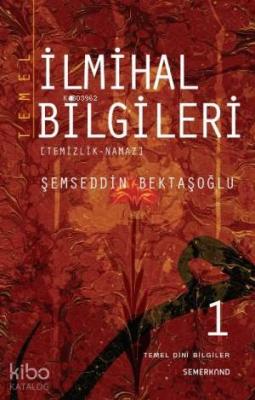 Temel İlmihal Bilgileri 1.Cilt Şemseddin Bektaşoğlu