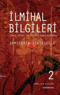 Temel İlmihal Bilgileri 2.Cilt Şemseddin Bektaşoğlu