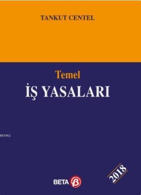 Temel İş ve Sosyal Sigorta Yasaları 2016 Tankut Centel