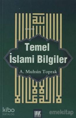 Temel İslami Bilgiler A. Muhsin Toprak