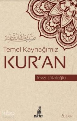 Temel Kaynağımız Kur'an Fevzi Zülaloğlu