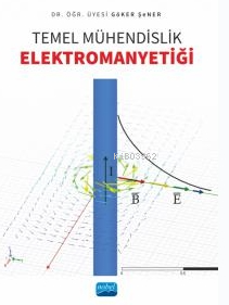 Temel Mühendislik Elektromanyetiği Göker Şener