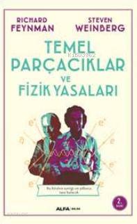 Temel Parçacıklar Ve Fizik Yasaları Richard Feynman