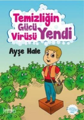 Temizliğin Gücü Virüsü Yendi Ayşe Hale