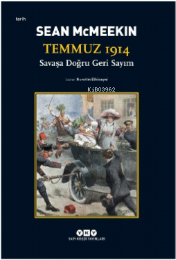 Temmuz 1914 / Savaşa Doğru Geri Sayım Sean McMeekin