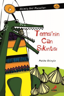 Temsi'nin Can Sıkıntısı-Gümüş Göl Masalları Melike Günyüz