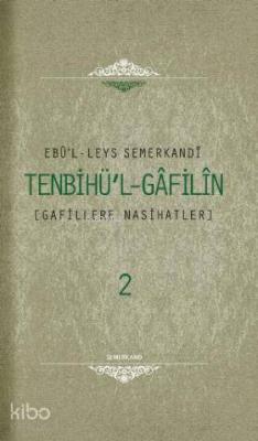 Tenbihul Gafilin (2 Cilt); Gafillere Nasihatler Ebü`l-Leys es-Semerkan