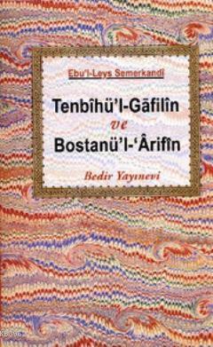 Tenbihü'l-Gafilin Bostanü'l- Arifin Ebü`l-Leys es-Semerkandî